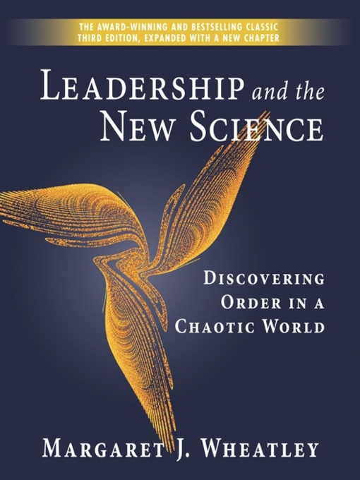 Title details for Leadership and the New Science by Margaret J. Wheatley - Wait list